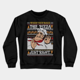 When They Bake the Pizza Just Right... Crewneck Sweatshirt